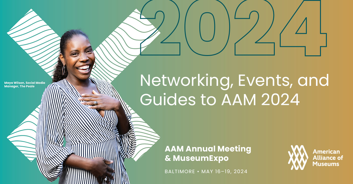 Connect at AAM 2024 American Alliance of Museums